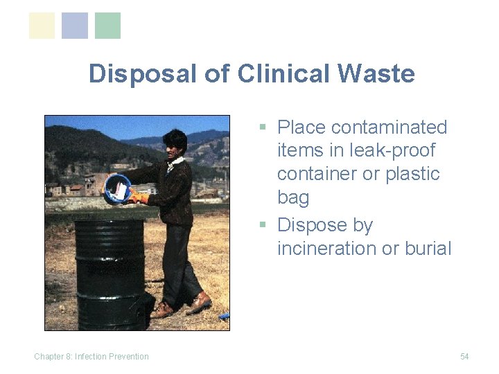 Disposal of Clinical Waste § Place contaminated items in leak-proof container or plastic bag