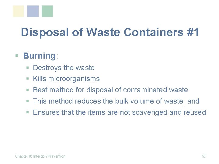 Disposal of Waste Containers #1 § Burning: § Destroys the waste § Kills microorganisms