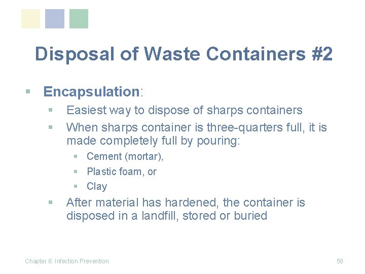 Disposal of Waste Containers #2 § Encapsulation: § § Easiest way to dispose of
