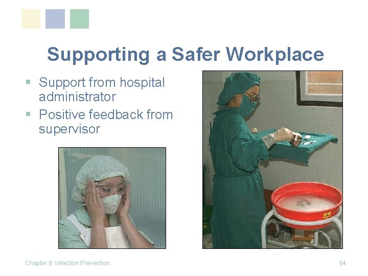 Supporting a Safer Workplace § Support from hospital administrator § Positive feedback from supervisor