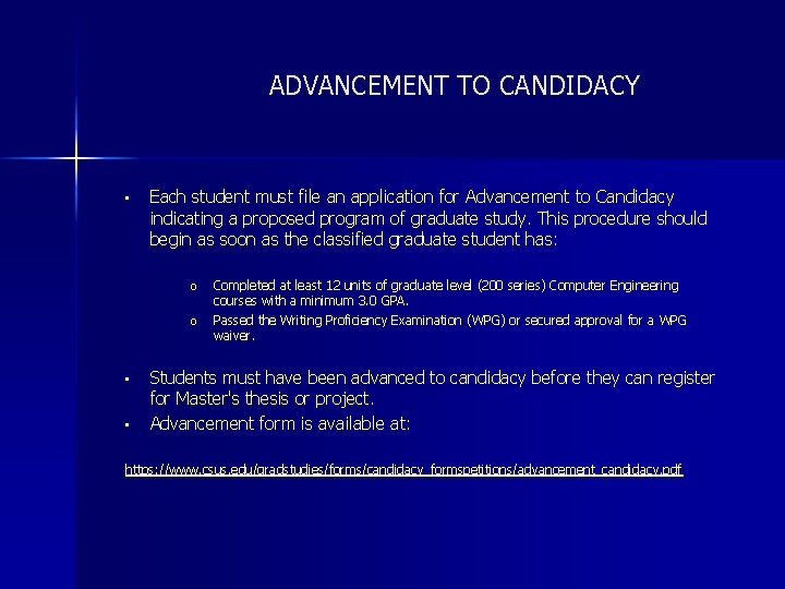 ADVANCEMENT TO CANDIDACY • Each student must file an application for Advancement to Candidacy