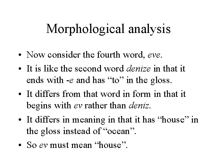 Morphological analysis • Now consider the fourth word, eve. • It is like the