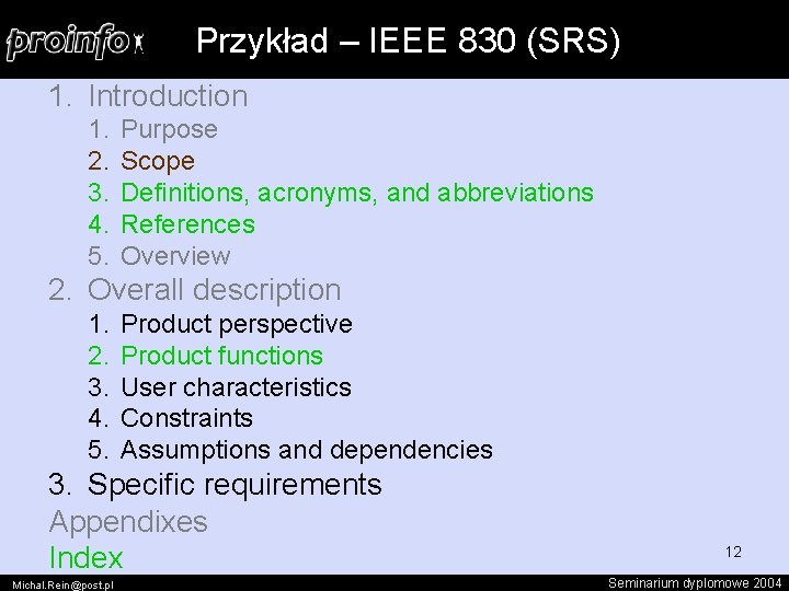 Przykład – IEEE 830 (SRS) 1. Introduction 1. 2. 3. 4. 5. Purpose Scope