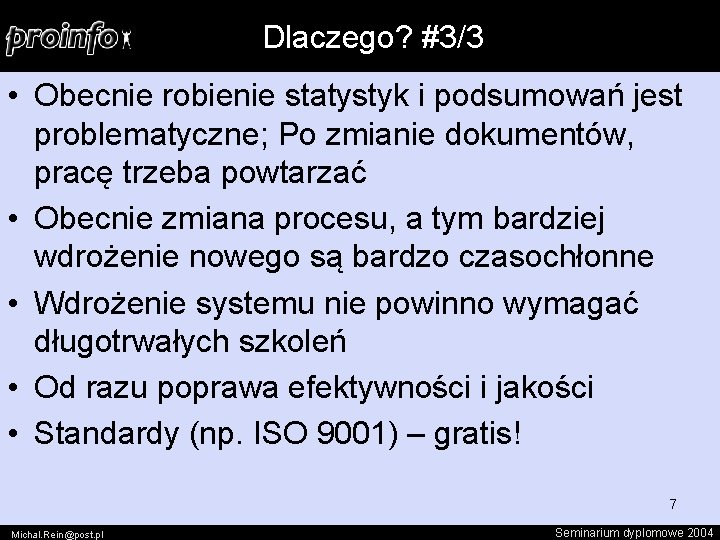 Dlaczego? #3/3 • Obecnie robienie statystyk i podsumowań jest problematyczne; Po zmianie dokumentów, pracę