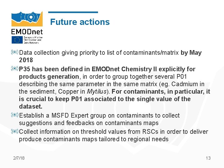 Future actions Data collection giving priority to list of contaminants/matrix by May 2018 P