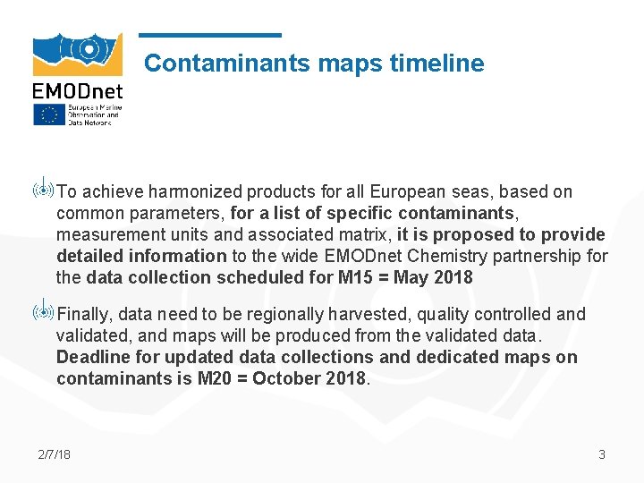 Contaminants maps timeline To achieve harmonized products for all European seas, based on common