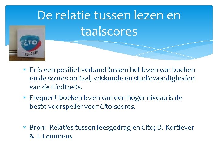 De relatie tussen lezen en taalscores Er is een positief verband tussen het lezen