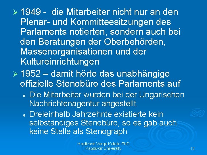 Ø 1949 - die Mitarbeiter nicht nur an den Plenar- und Kommitteesitzungen des Parlaments