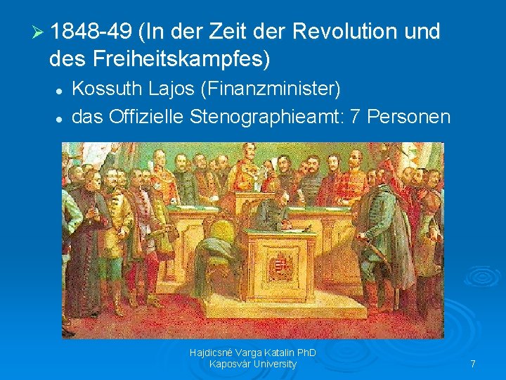 Ø 1848 -49 (In der Zeit der Revolution und des Freiheitskampfes) l l Kossuth