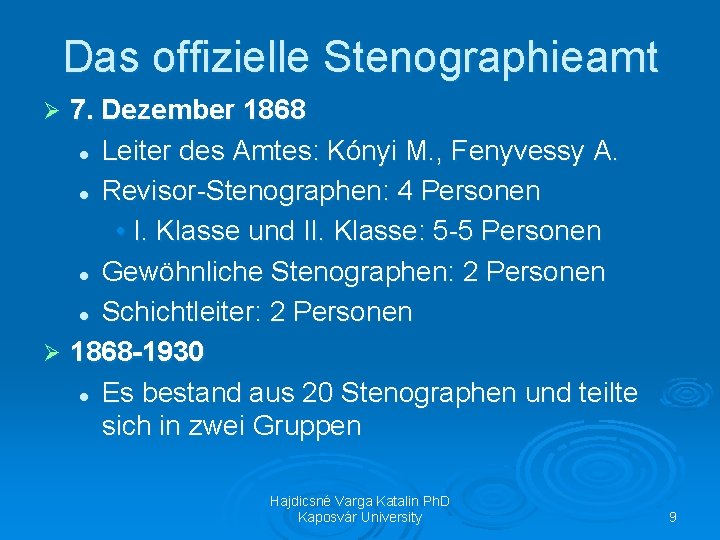 Das offizielle Stenographieamt 7. Dezember 1868 l Leiter des Amtes: Kónyi M. , Fenyvessy