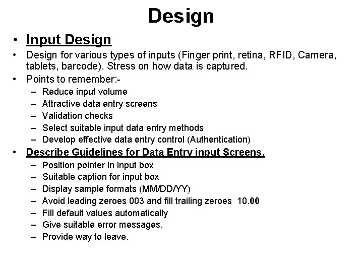 Design • Input Design • Design for various types of inputs (Finger print, retina,