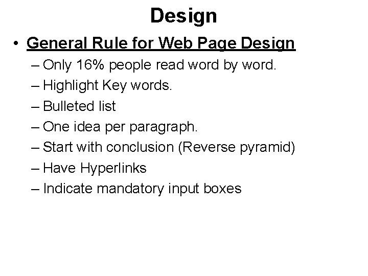 Design • General Rule for Web Page Design – Only 16% people read word