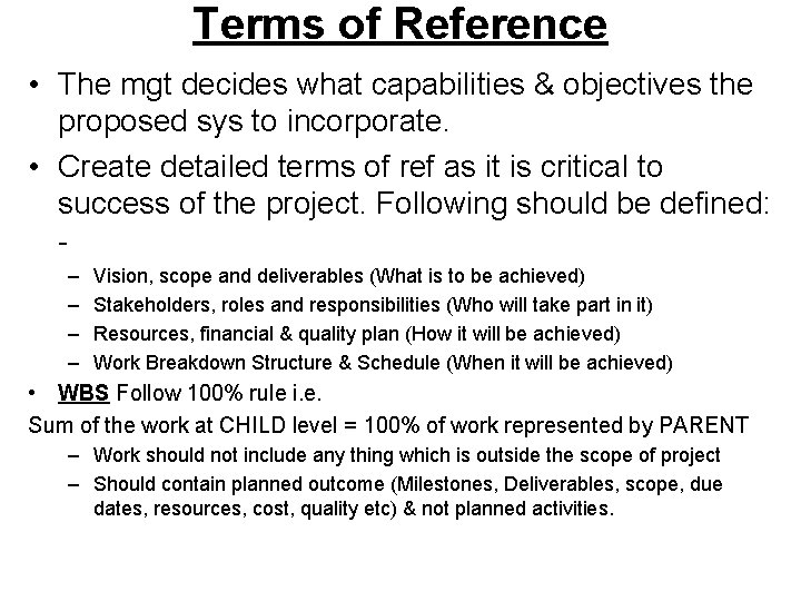 Terms of Reference • The mgt decides what capabilities & objectives the proposed sys