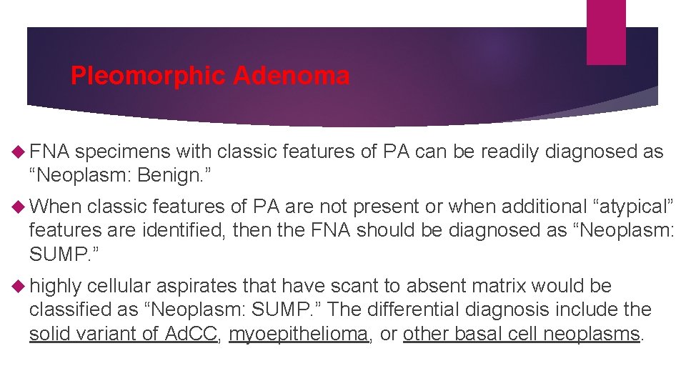 Pleomorphic Adenoma FNA specimens with classic features of PA can be readily diagnosed as