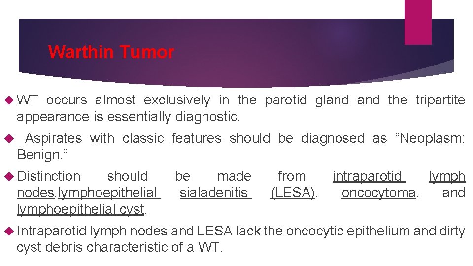 Warthin Tumor WT occurs almost exclusively in the parotid gland the tripartite appearance is