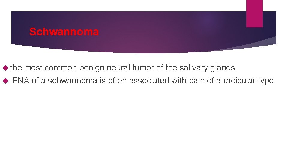Schwannoma the most common benign neural tumor of the salivary glands. FNA of a