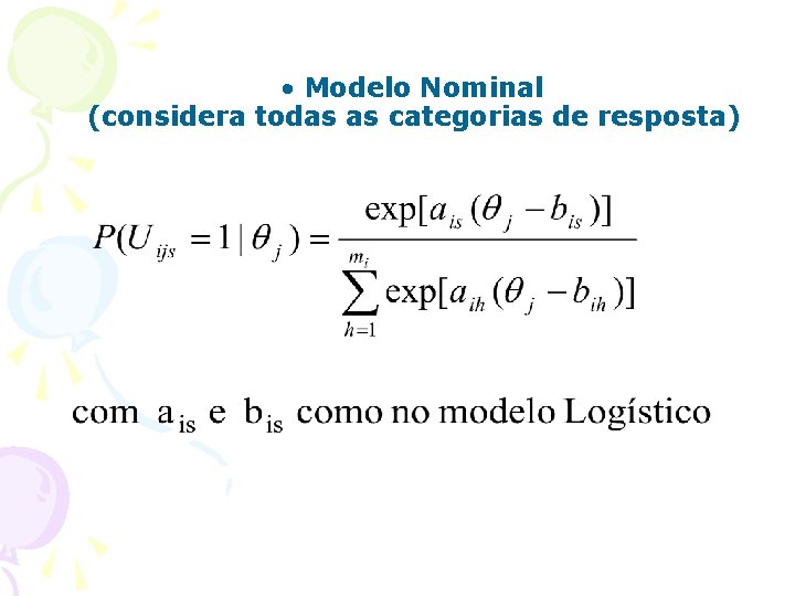  • Modelo Nominal (considera todas as categorias de resposta) 