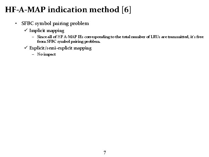 HF-A-MAP indication method [6] • SFBC symbol pairing problem ü Implicit mapping – Since