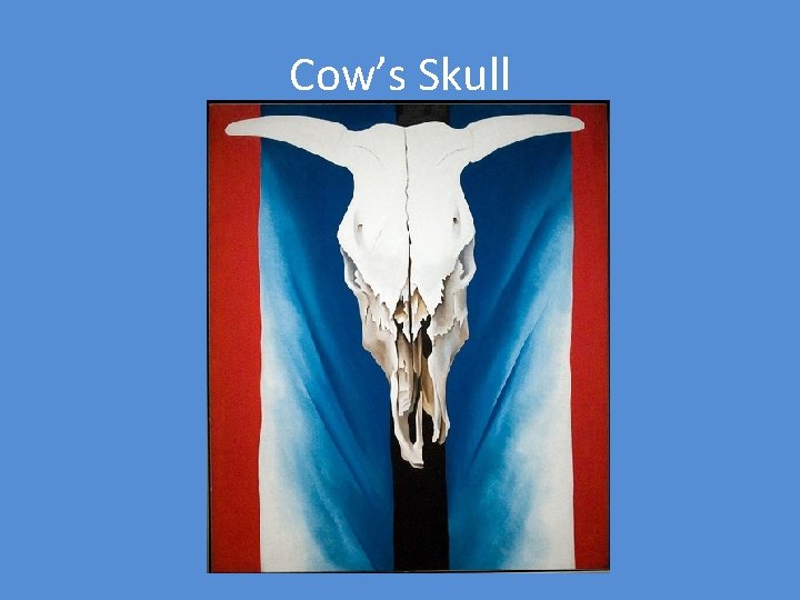 Cow’s Skull 