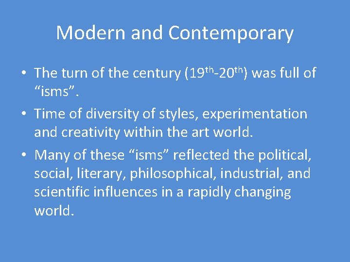 Modern and Contemporary • The turn of the century (19 th-20 th) was full