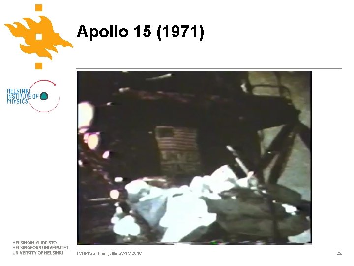 Apollo 15 (1971) Fysiikkaa runoilijoille, syksy 2016 22 