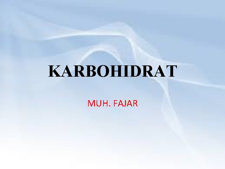 KARBOHIDRAT MUH. FAJAR 