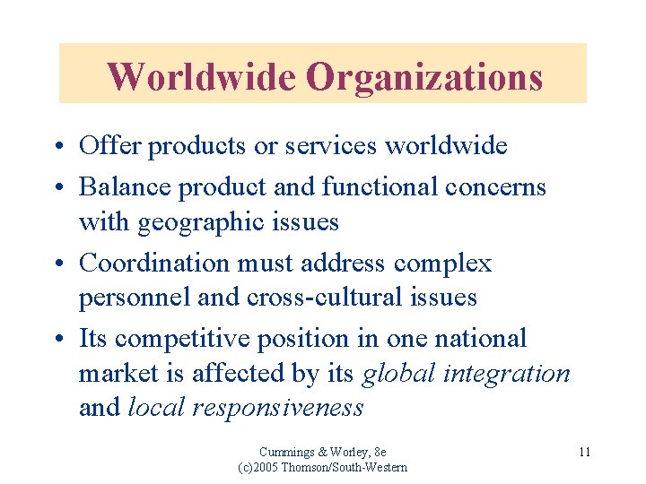 Worldwide Organizations • Offer products or services worldwide • Balance product and functional concerns