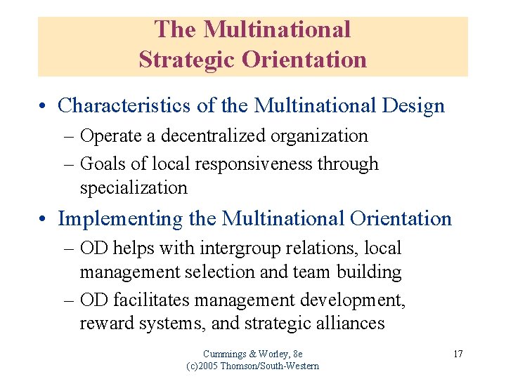 The Multinational Strategic Orientation • Characteristics of the Multinational Design – Operate a decentralized