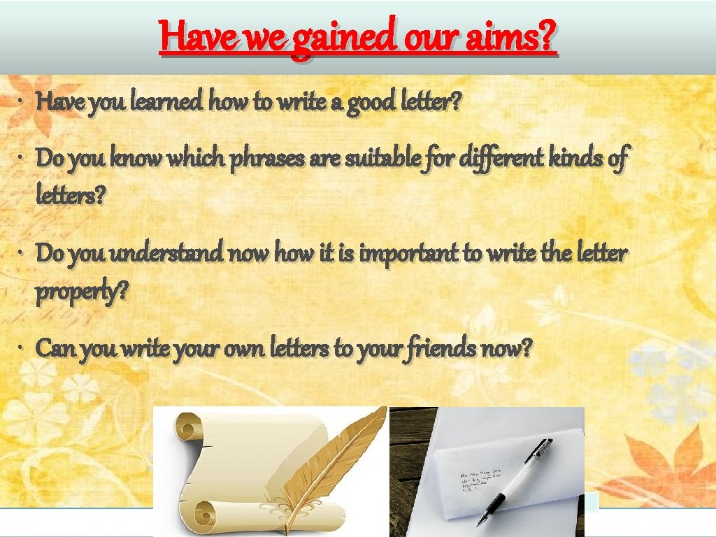Have we gained our aims? • Have you learned how to write a good