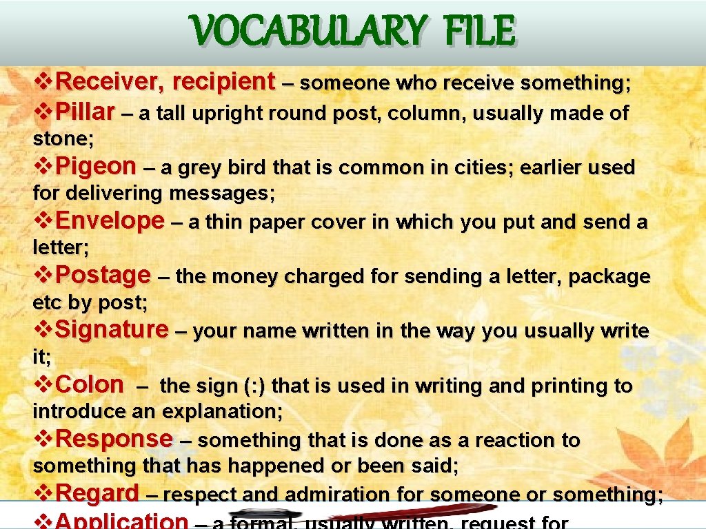 VOCABULARY FILE v. Receiver, recipient – someone who receive something; v. Pillar – a