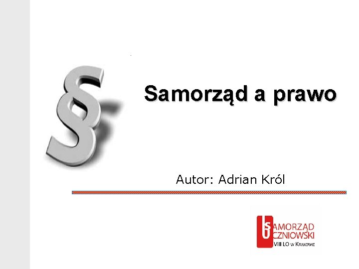 Samorząd a prawo Autor: Adrian Król 