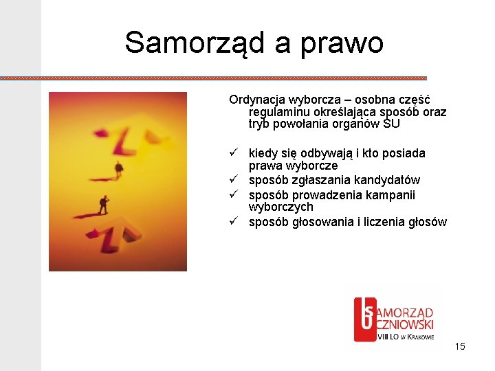 Samorząd a prawo Ordynacja wyborcza – osobna część regulaminu określająca sposób oraz tryb powołania