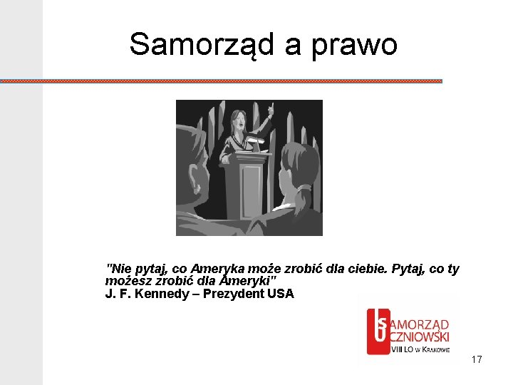 Samorząd a prawo "Nie pytaj, co Ameryka może zrobić dla ciebie. Pytaj, co ty