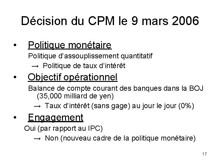 Décision du CPM le 9 mars 2006 • Politique monétaire Politique d’assouplissement quantitatif →