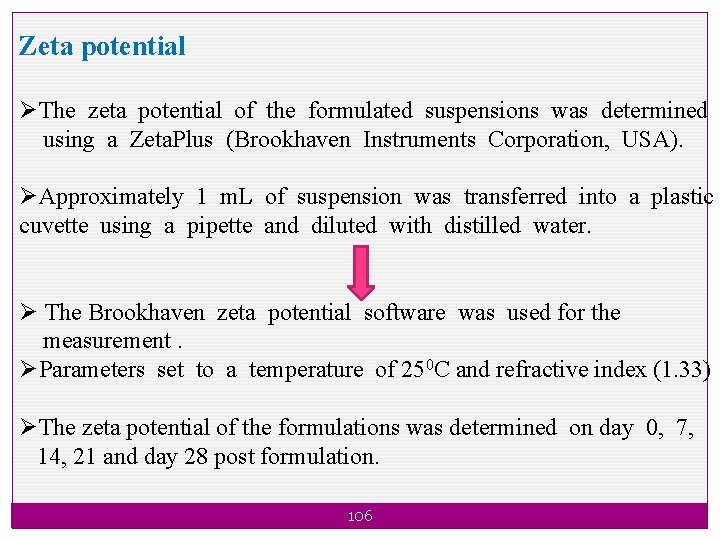 Zeta potential ØThe zeta potential of the formulated suspensions was determined using a Zeta.