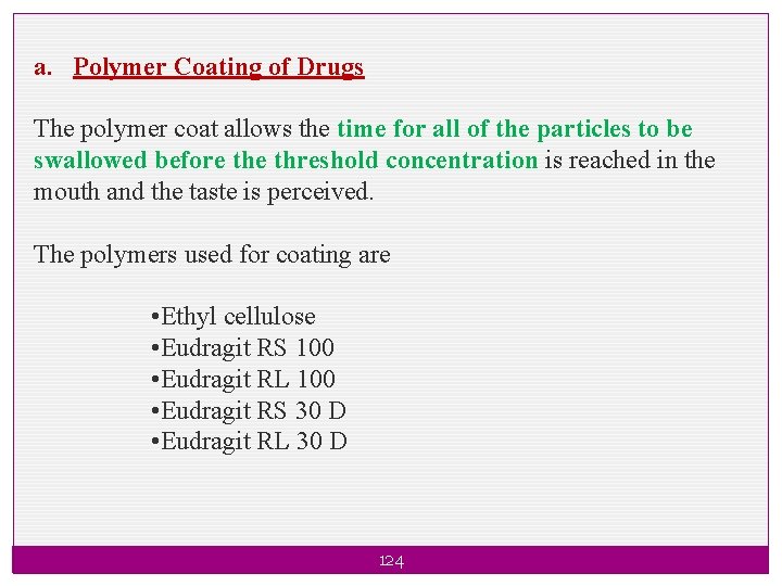 a. Polymer Coating of Drugs The polymer coat allows the time for all of