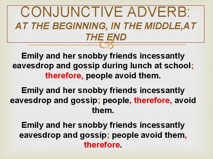 CONJUNCTIVE ADVERB: AT THE BEGINNING, IN THE MIDDLE, AT THE END Emily and her