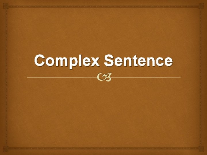 Complex Sentence 