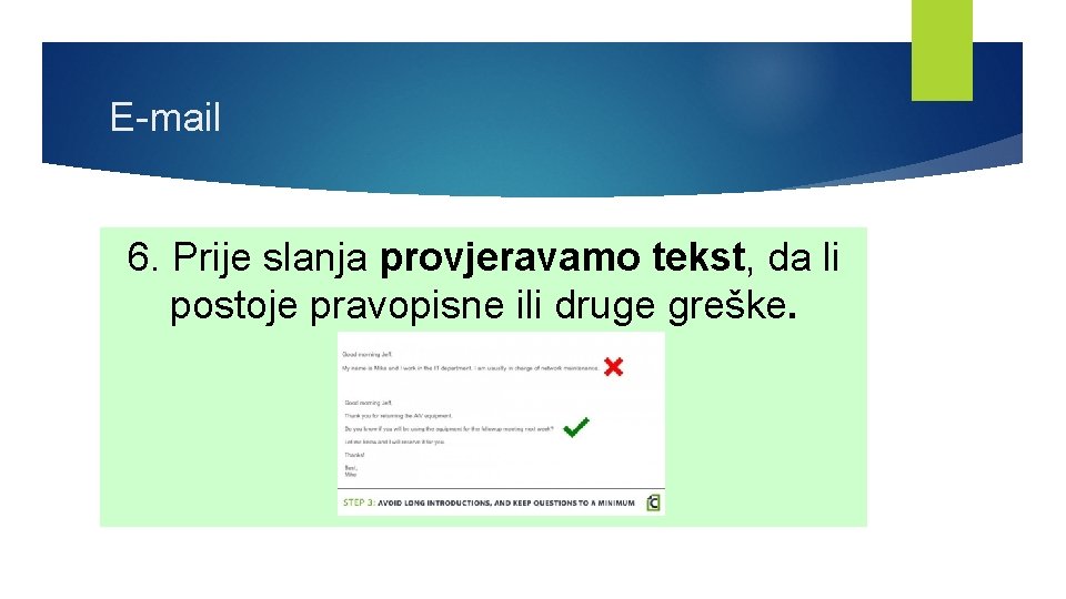 E-mail 6. Prije slanja provjeravamo tekst, da li postoje pravopisne ili druge greške. 