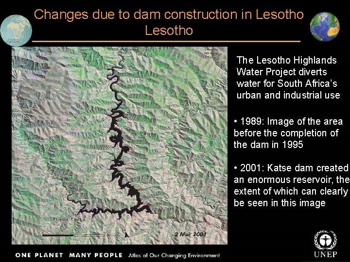 Changes due to dam construction in Lesotho The Lesotho Highlands Water Project diverts water