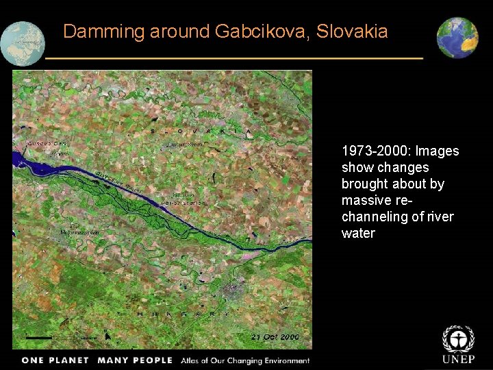 Damming around Gabcikova, Slovakia 1973 -2000: Images show changes brought about by massive rechanneling