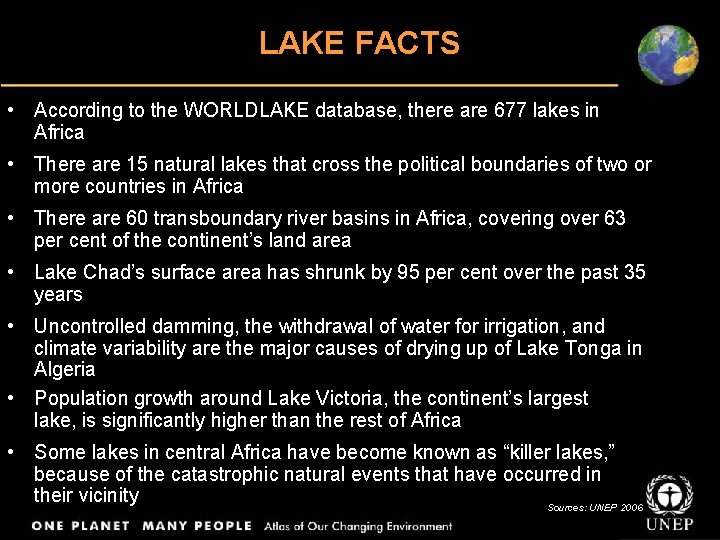 LAKE FACTS • According to the WORLDLAKE database, there are 677 lakes in Africa