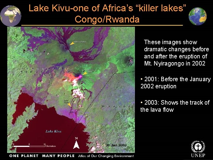 Lake Kivu-one of Africa’s “killer lakes” Congo/Rwanda These images show dramatic changes before and