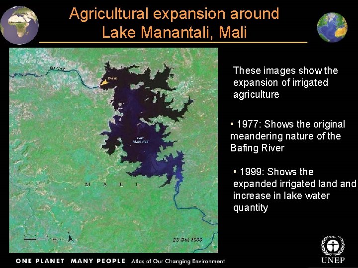 Agricultural expansion around Lake Manantali, Mali These images show the expansion of irrigated agriculture