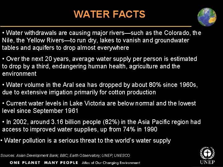 WATER FACTS • Water withdrawals are causing major rivers—such as the Colorado, the Nile,