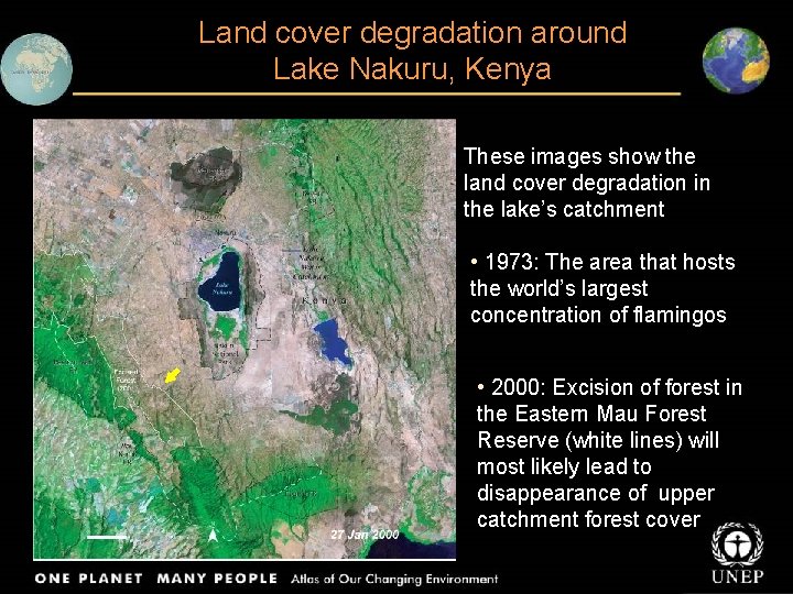 Land cover degradation around Lake Nakuru, Kenya These images show the land cover degradation