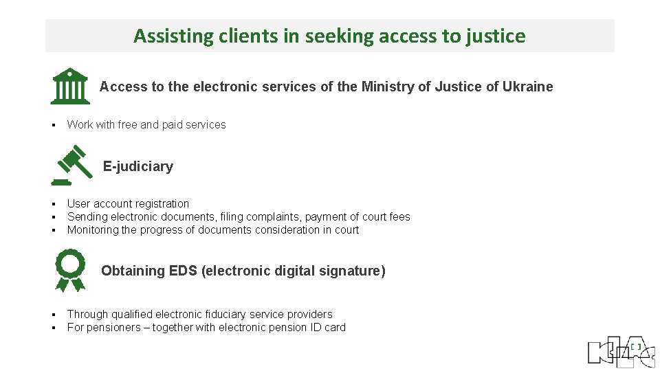 Assisting clients in seeking access to justice Access to the electronic services of the