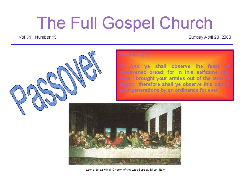 The Full Gospel Church Vol. XII Number 13 Sunday April 20, 2008 Exodus 12: