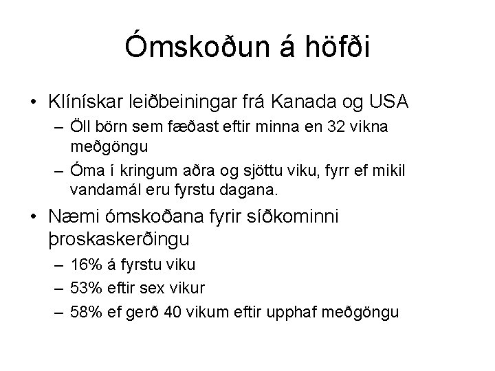 Ómskoðun á höfði • Klínískar leiðbeiningar frá Kanada og USA – Öll börn sem