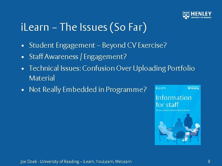 i. Learn – The Issues (So Far) • Student Engagement – Beyond CV Exercise?